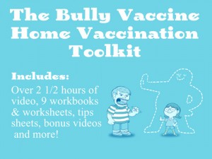 The Bully Vaccine Home Vaccination Toolkit