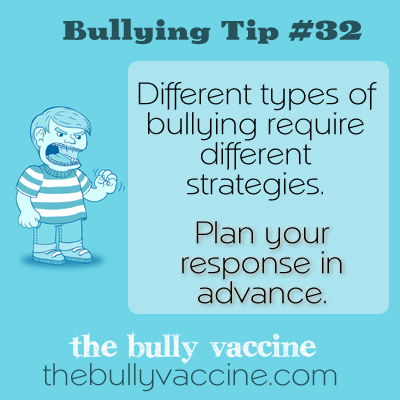 Bullying Tip #32: Are you prepared to handle different types of bullies? 